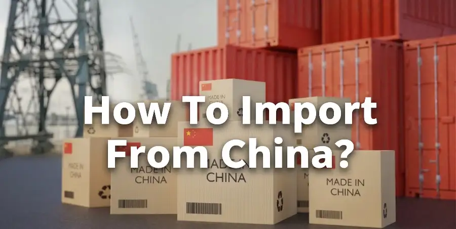 How To Import From China