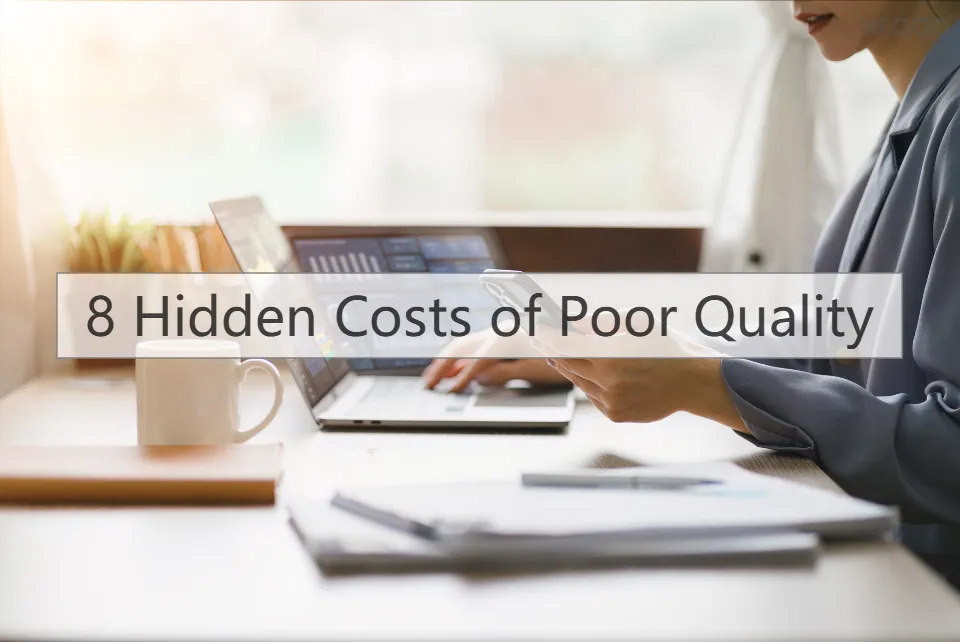8 Hidden Costs of Poor Quality That Are Draining Your Profits