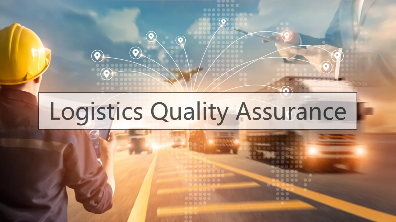 Create Flawless Logistics Quality Assurance in 6 Powerful Steps